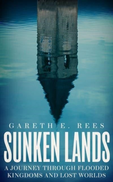 Sunken Lands - A Journey Through Flooded Kingdoms and Lost Worlds