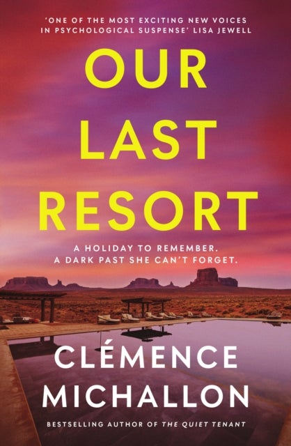 Our Last Resort - THE must-read psychological thriller from the bestselling author of The Quiet Tenant
