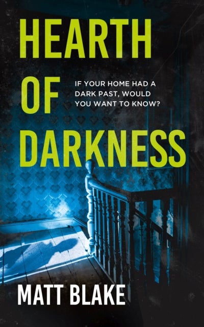 Hearth of Darkness - If your home had a dark past, would you want to know? A true story