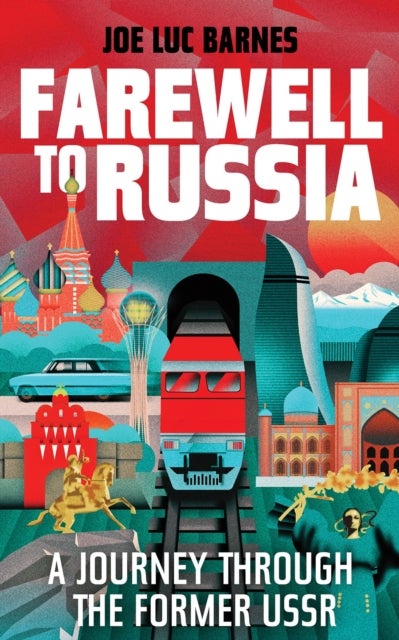 Farewell to Russia - A Journey Through the Former USSR