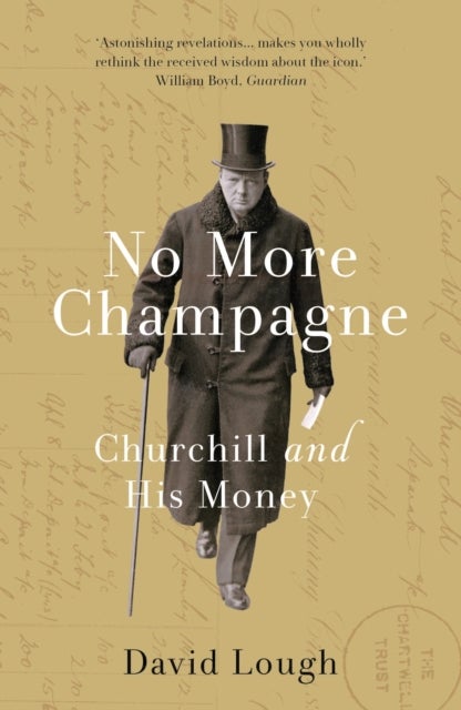 No More Champagne - Churchill and his Money