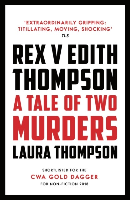 Rex v Edith Thompson - A Tale of Two Murders