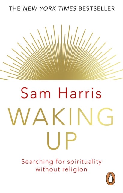 Waking Up - Searching for Spirituality Without Religion