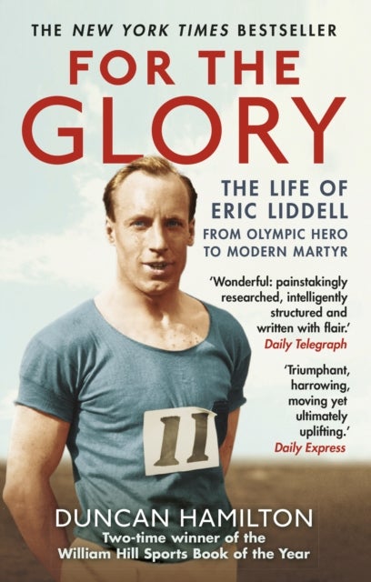 For the Glory - The Life of Eric Liddell