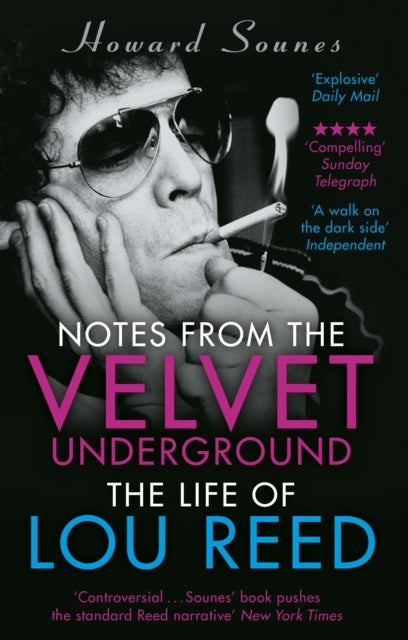 Notes from the Velvet Underground - The Life of Lou Reed