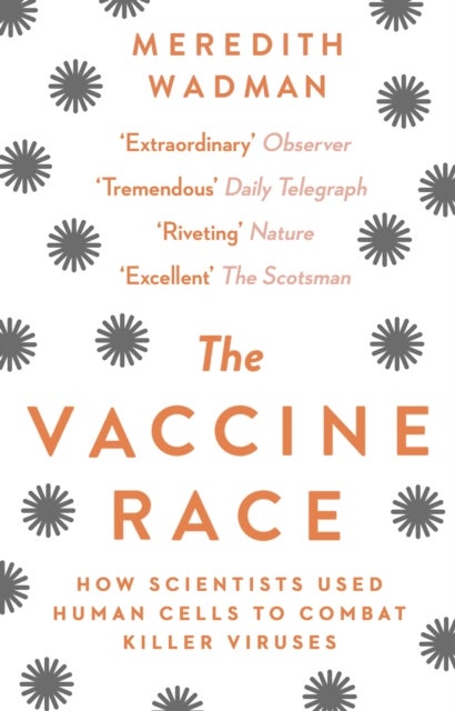 The Vaccine Race - How Scientists Used Human Cells to Combat Killer Viruses
