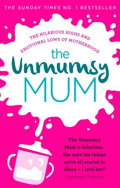 The Unmumsy Mum - The hilarious, relatable No.1 Sunday Times bestseller