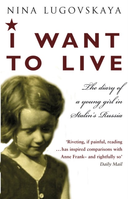 I Want To Live - The Diary of a Young Girl in Stalin's Russia