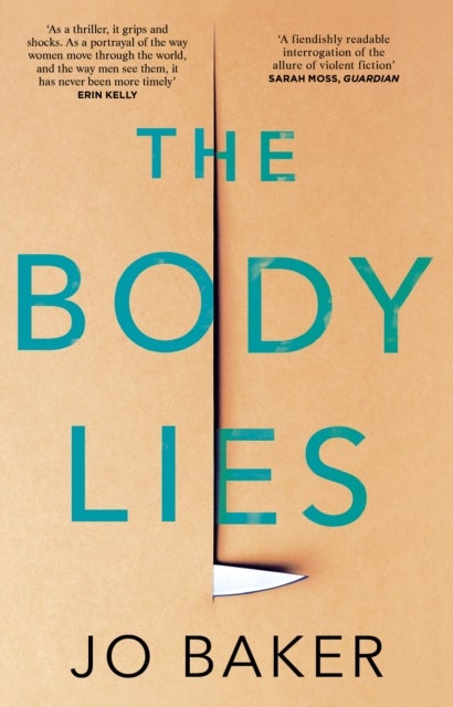The Body Lies - ‘A propulsive #Metoo thriller’ GUARDIAN
