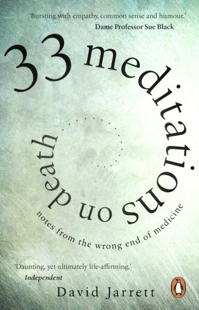 33 Meditations on Death - Notes from the Wrong End of Medicine