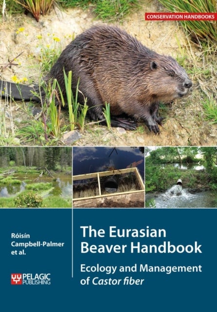 The Eurasian Beaver Handbook - Ecology and Management of Castor fiber