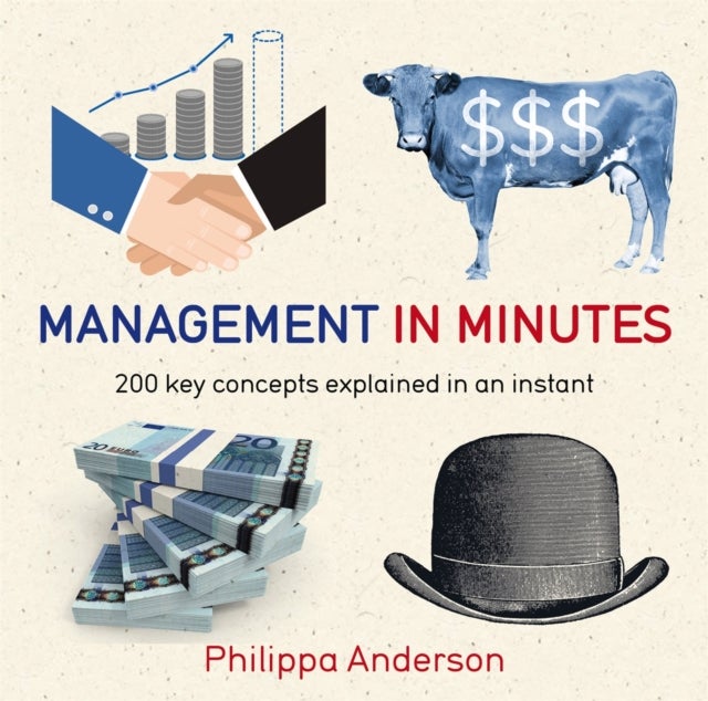 Management in Minutes - 200 Key Concepts Explained in an Instant