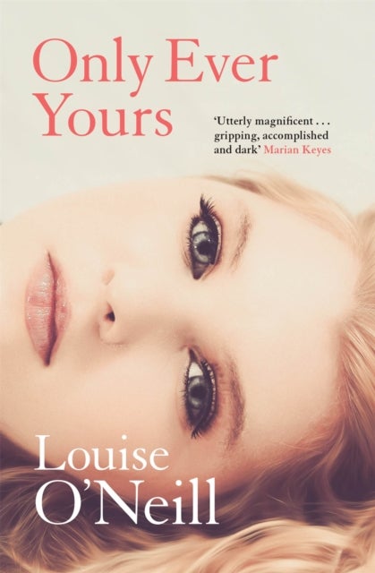 Only Ever Yours - the bestselling first novel by Louise O'Neill, author of Asking For It