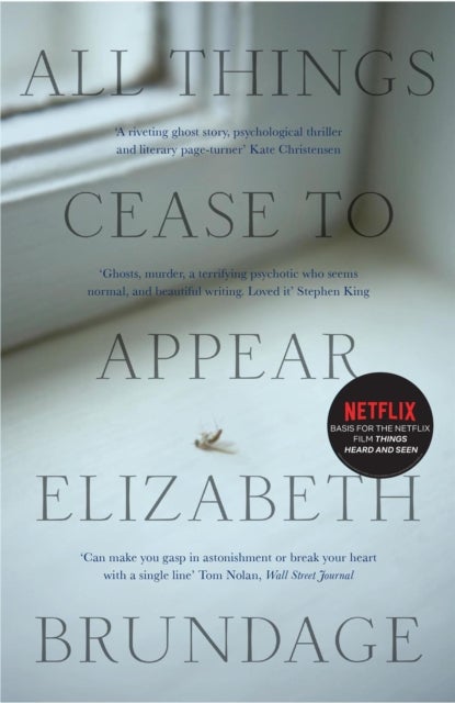 All Things Cease to Appear - now a major Netflix new release Things Heard and Seen