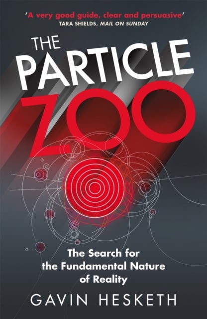 The Particle Zoo - The Search for the Fundamental Nature of Reality