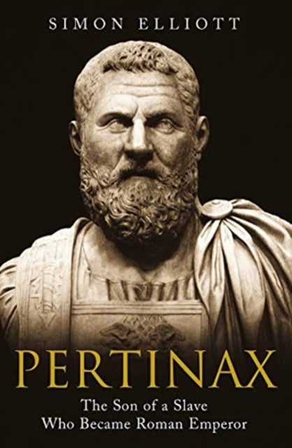 Pertinax - The Son of a Slave Who Became Roman Emperor