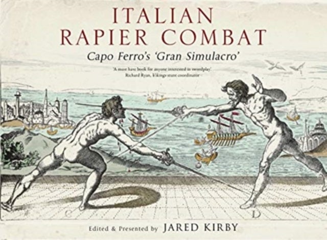 Italian Rapier Combat - Capo Ferro's 'Grand Simulacro'
