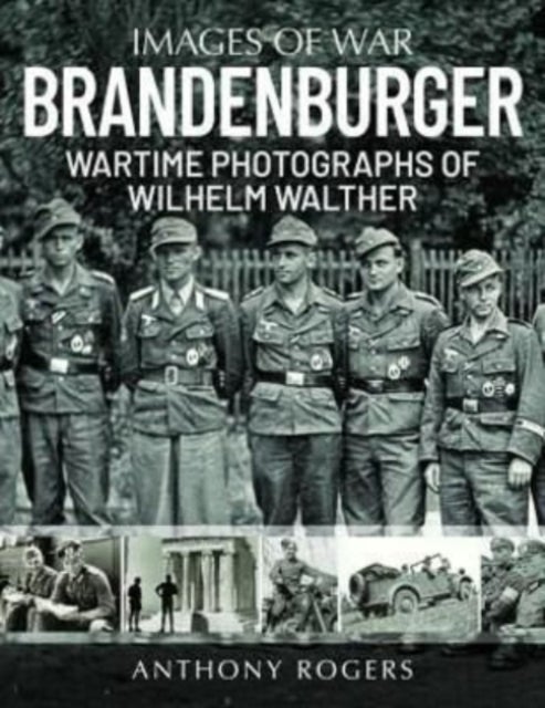 Brandenburger - Wartime Photographs of Wilhelm Walther