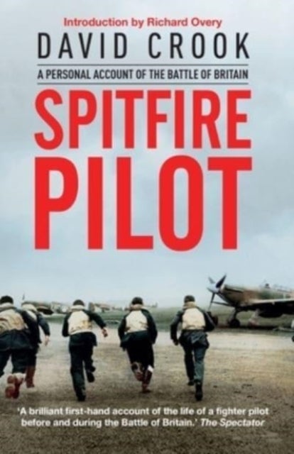 Spitfire Pilot - A Personal Account of the Battle of Britain