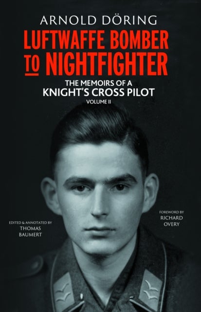 Luftwaffe Bomber to Nightfighter - Volume II: The Memoirs of a Knight’s Cross Pilot