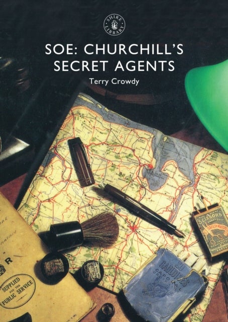 SOE - Churchill’s Secret Agents