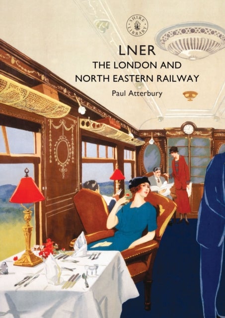LNER - The London and North Eastern Railway