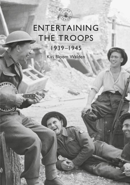 Entertaining the Troops - 1939–1945