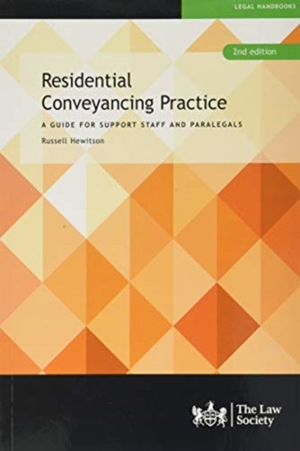Residential Conveyancing Practice - A Guide for Support Staff and Paralegals