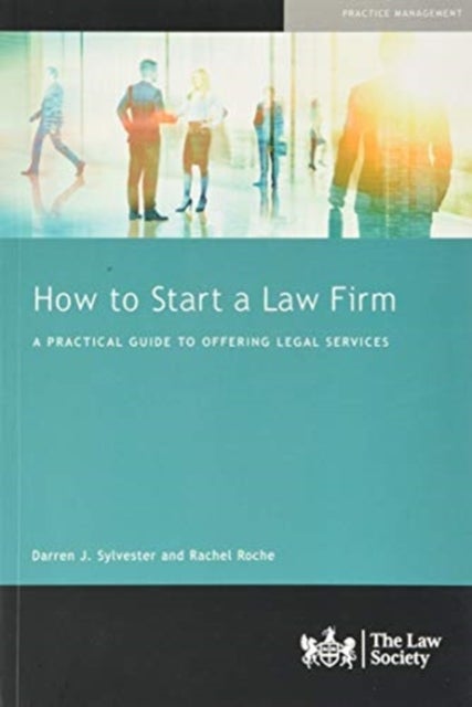 How to Start a Law Firm - A Practical Guide to Offering Legal Services