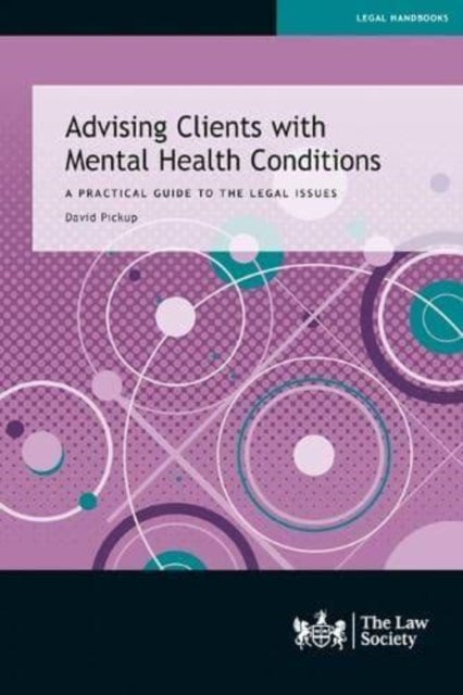 Advising Clients with Mental Health Conditions - A practical guide to the legal issues