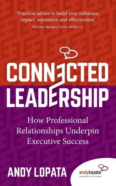 Connected Leadership - How Professional Relationships Underpin Executive Success