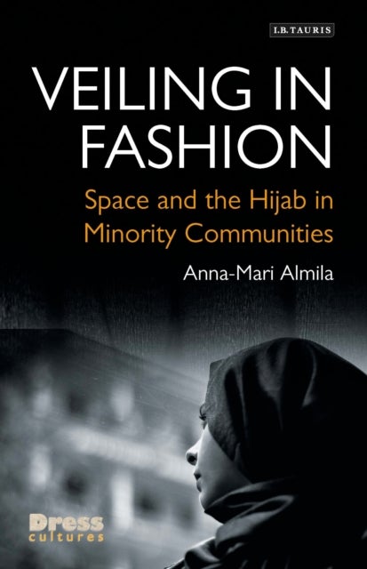 Veiling in Fashion - Space and the Hijab in Minority Communities