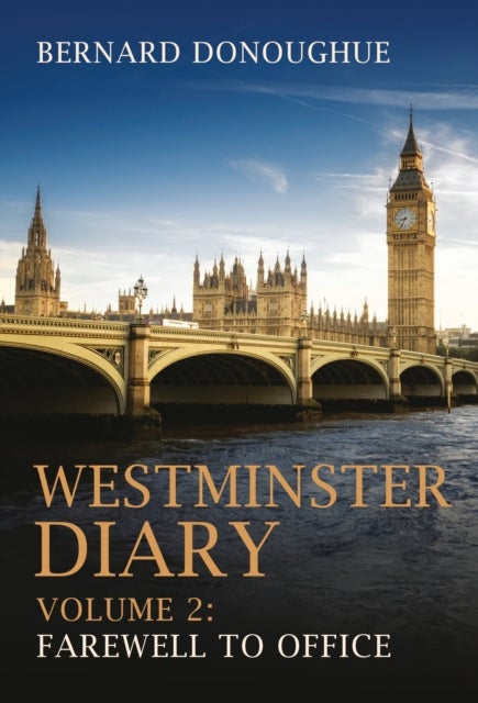 Westminster Diary: Volume 2 - Farewell to Office