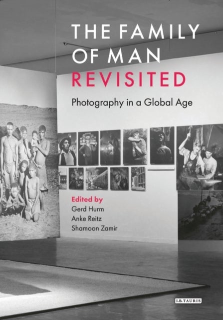 The Family of Man Revisited - Photography in a Global Age