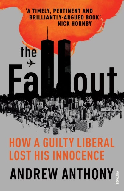 The Fallout - How a guilty liberal lost his innocence