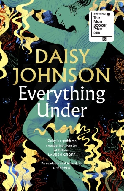 Everything Under - Shortlisted for the Man Booker Prize