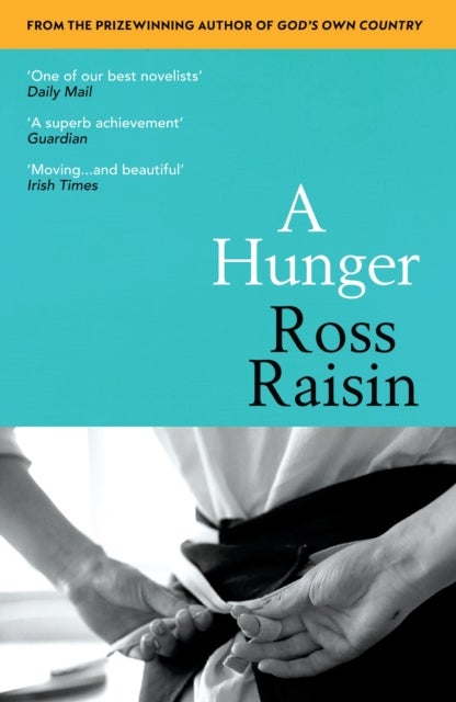 A Hunger - From the prizewinning author of GOD’S OWN COUNTRY