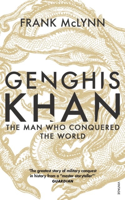Genghis Khan - The Man Who Conquered the World