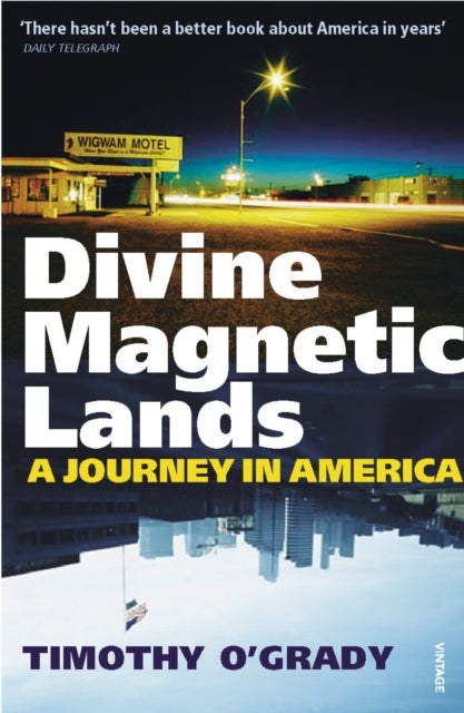Divine Magnetic Lands - A Journey in America