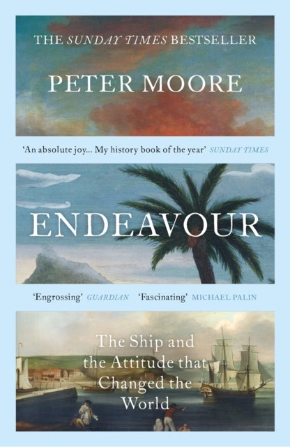 Endeavour - The Sunday Times bestselling biography of Captain Cook’s recently discovered ship