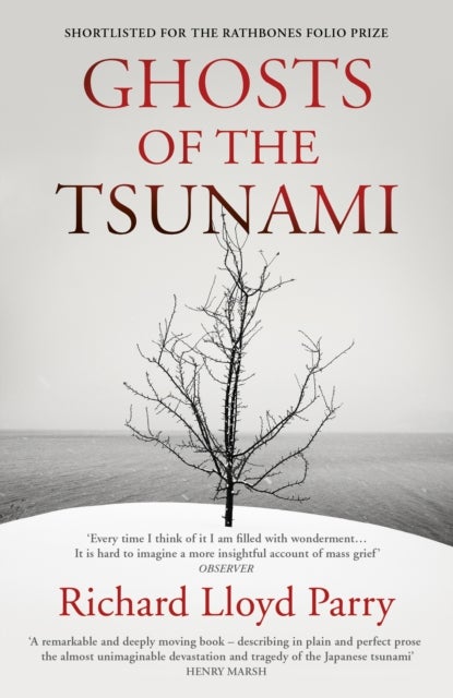 Ghosts of the Tsunami - Death and Life in Japan