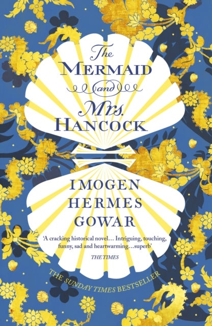 The Mermaid and Mrs Hancock - The spellbinding Sunday Times bestselling historical fiction phenomenon