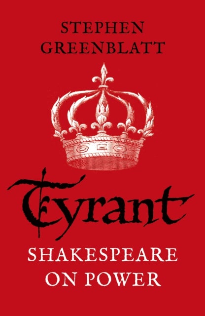 Tyrant - Shakespeare On Power