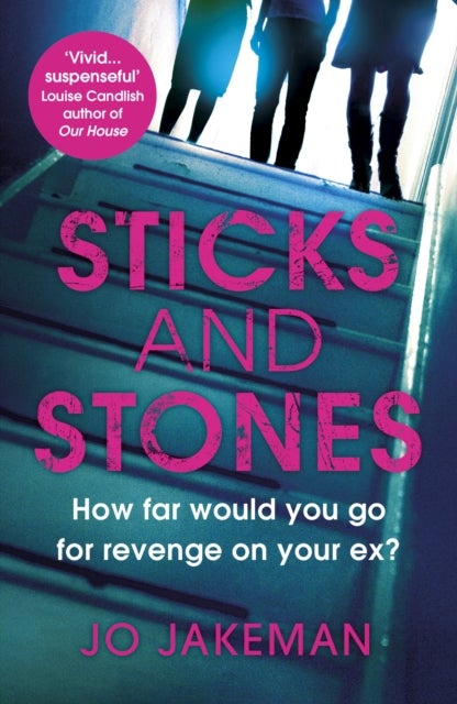 Sticks and Stones - How far would you go to get revenge on your ex?