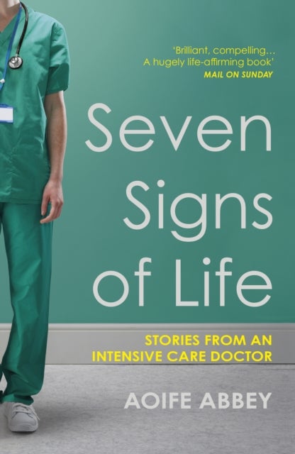 Seven Signs of Life - Stories from an Intensive Care Doctor