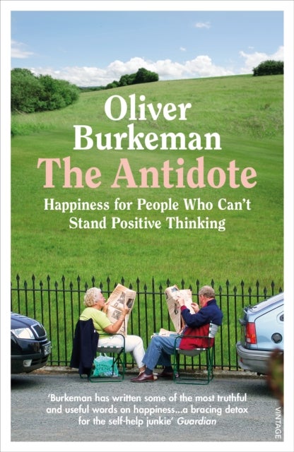 The Antidote - From the Sunday Times bestselling author of Four Thousand Weeks