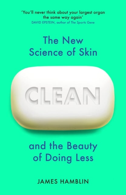 Clean - The New Science of Skin and the Beauty of Doing Less
