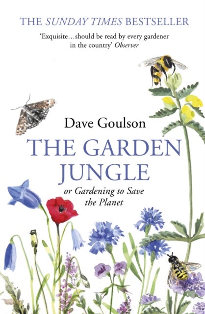 The Garden Jungle - or Gardening to Save the Planet