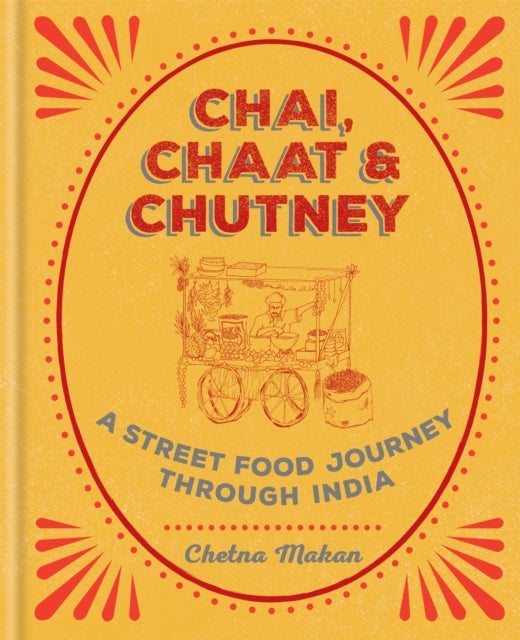 Chai, Chaat & Chutney - A street food journey through India