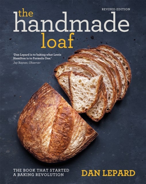 The Handmade Loaf - The book that started a baking revolution
